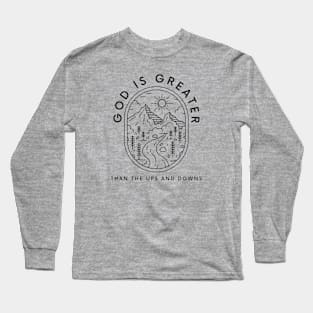 Christian Quote: God Is Greater Long Sleeve T-Shirt